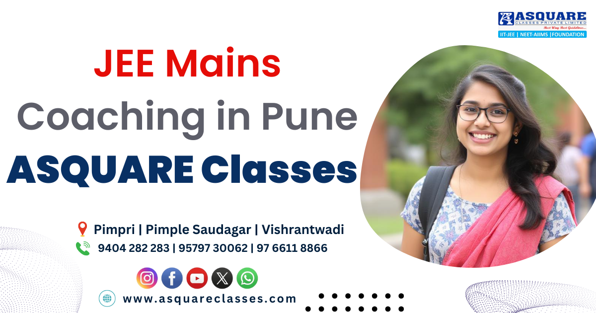 JEE Mains Coaching in Pune | ASQUARE Classes: Target Top Ranks