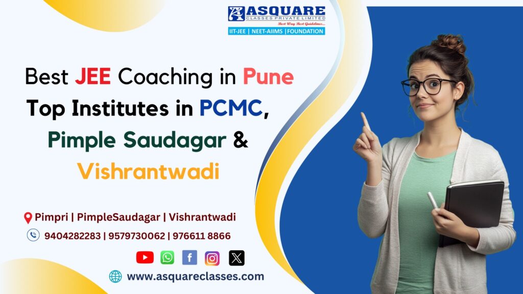 Best JEE Coaching in Pune – Top Institutes in Pimpri Chinchwad, Pimple Saudagar & Vishrantwadi