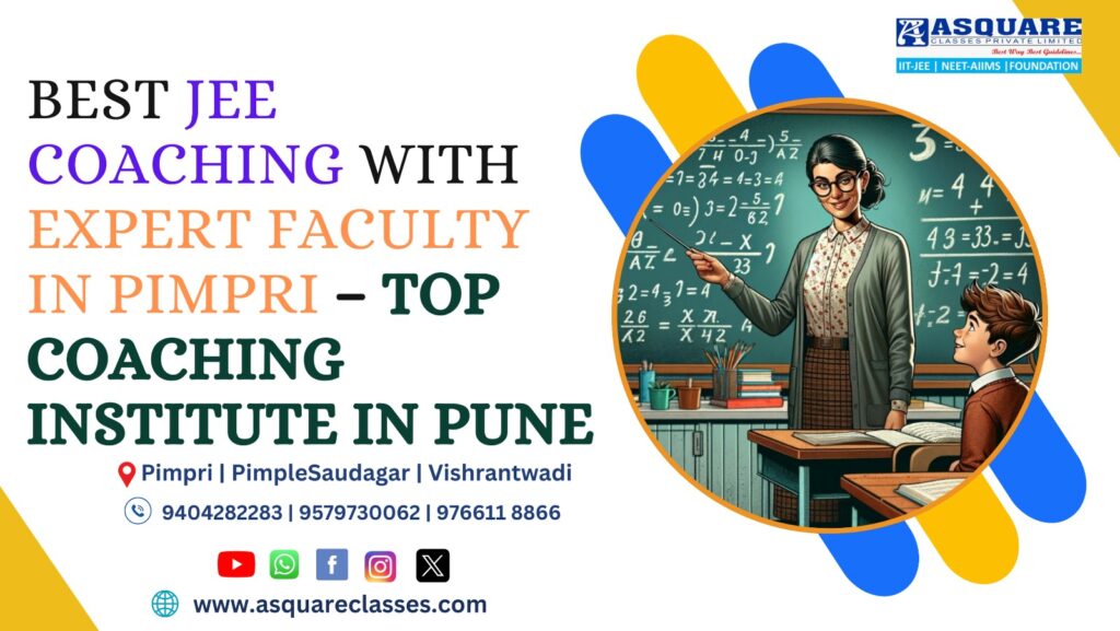 Best JEE Coaching with Expert Faculty in Pimpri – Top Coaching Institute in Pune