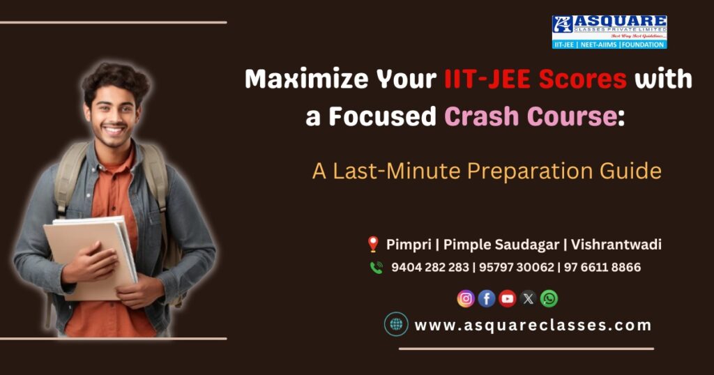 Maximize Your IIT-JEE Scores with a Focused Crash Course in Pune