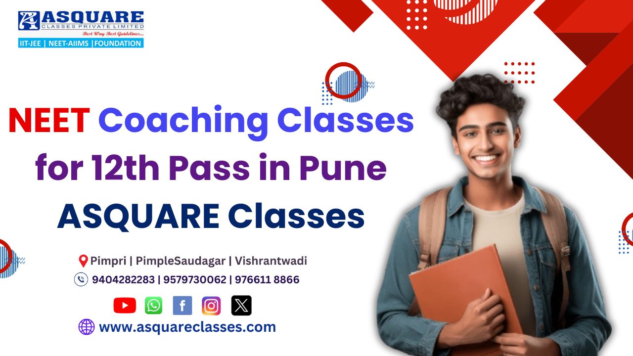 NEET Coaching Classes for 12th Pass in Pune | A Square Classes