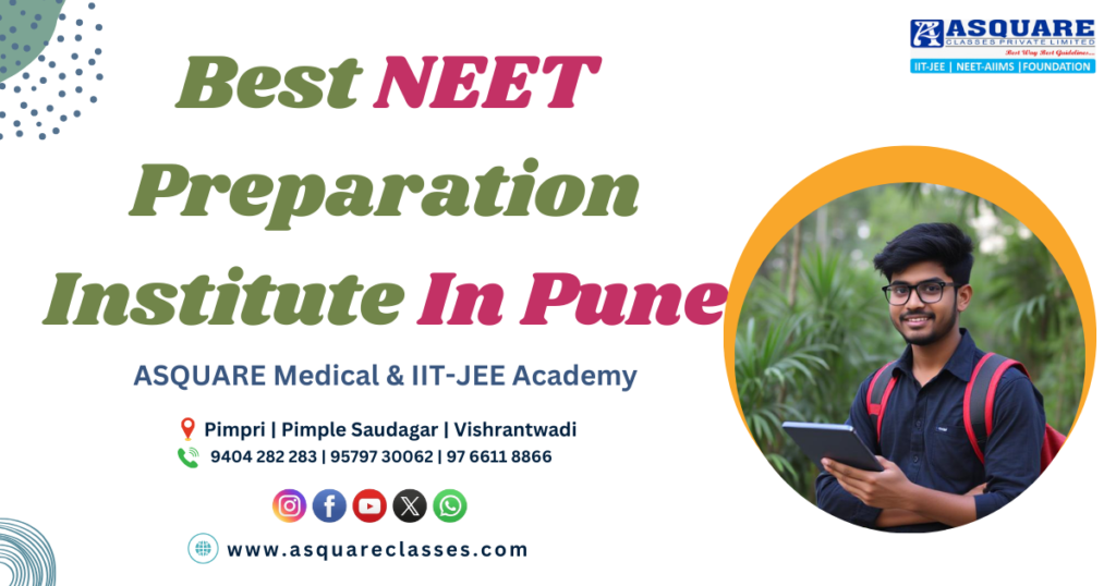 Best NEET Preparation Institute in Pune | Why Asquare Academy Tops the List